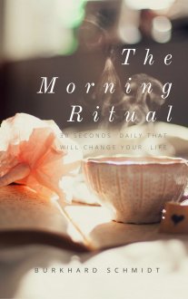 The morning ritual - 30 seconds daily will change your life